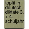 Topfit in Deutsch. Diktate 3. + 4. Schuljahr door Onbekend