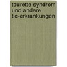 Tourette-Syndrom und andere Tic-Erkrankungen door Kirsten R. Müller-Vahl