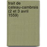 Trait de Cateau-Cambrsis (2 Et 3 Avril 1559) door Alphonse Ruble