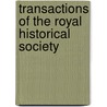 Transactions Of The Royal Historical Society by Royal Historical Society