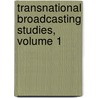 Transnational Broadcasting Studies, Volume 1 door Auc Press
