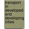 Transport In Developed And Developing Cities door Tom Rallis