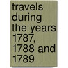Travels During The Years 1787, 1788 And 1789 door Arthur Young