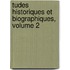Tudes Historiques Et Biographiques, Volume 2