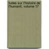 Tudes Sur L'Histoire de L'Humanit, Volume 17 door Fran�Ois Laurent