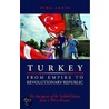 Turkey From Empire To Revolutionary Republic door Sina Aksin
