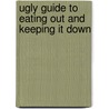 Ugly Guide to Eating Out and Keeping It Down by Sun-Min Kim