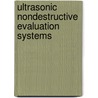 Ultrasonic Nondestructive Evaluation Systems door Lester W. Schmerr