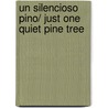 Un silencioso pino/ Just One Quiet Pine Tree door Chris Butterworth