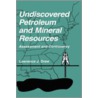 Undiscovered Petroleum and Mineral Resources by Lawrence J. Drew
