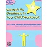 Unleash the Greatness in Your Child Workbook door I. Care Products