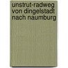 Unstrut-Radweg Von Dingelstadt Nach Naumburg door Onbekend