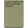 Uvres Compltes de F. de La Mennais, Volume 1 by Flicit Robert De Lamennais