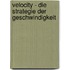 Velocity - Die Strategie der Geschwindigkeit
