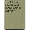 Vivaldi - La Caccia and More from Il Cimento door Onbekend