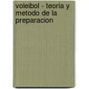 Voleibol - Teoria y Metodo de La Preparacion by Yuri D. Zhelezniak