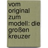 Vom Original zum Modell: Die Großen Kreuzer by Gerhard Koop
