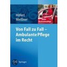 Von Fall Zu Fall - Ambulante Pflege Im Recht door Thomas Meibner