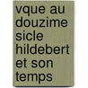 Vque Au Douzime Sicle Hildebert Et Son Temps door P. D�Servillers