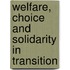 Welfare, Choice And Solidarity In Transition