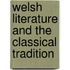 Welsh Literature And The Classical Tradition