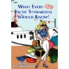 What Every New Yacht Stewardess Should Know! door Onbekend