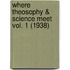 Where Theosophy & Science Meet Vol. 1 (1938)