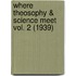 Where Theosophy & Science Meet Vol. 2 (1939)