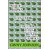 White Folks Can Cook Better Than Black Folks door Ginny Johnson
