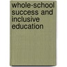 Whole-School Success And Inclusive Education door Wayne Sailor