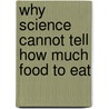 Why Science Cannot Tell How Much Food To Eat by Dr John H. Tilden