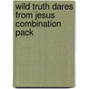 Wild Truth Dares From Jesus Combination Pack door Mark Oestreicher