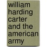 William Harding Carter and the American Army door Ronald G. Machoian