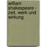 William Shakespeare - Zeit, Werk und Wirkung door Rudiger Ahrens