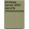Windows Server 2003 Security Infrastructures by Jan de Clercq