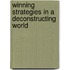 Winning Strategies In A Deconstructing World