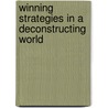 Winning Strategies In A Deconstructing World by Rudi Bresser