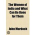 Women Of India And What Can Be Done For Them