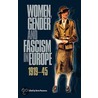 Women, Gender and Fascism in Europe, 1919-45 door Passmore