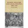 Women, Welfare And Local Politics, 1880-1920 door Steven King