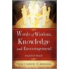 Words of Wisdom, Knowledge and Encouragement by Samuel W. Abraham