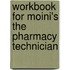 Workbook For Moini's The Pharmacy Technician