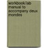 Workbook/Lab Manual to Accompany Deux Mondes