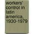 Workers' Control In Latin America, 1930-1979