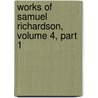 Works of Samuel Richardson, Volume 4, Part 1 door Sir Leslie Stephen