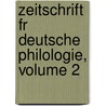 Zeitschrift Fr Deutsche Philologie, Volume 2 door Anonymous Anonymous