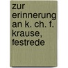 Zur Erinnerung an K. Ch. F. Krause, Festrede by Rudolf Christoph Eucken