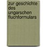 Zur Geschichte Des Ungarschen Fluchformulars