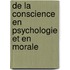 de La Conscience En Psychologie Et En Morale