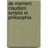 de Mamerti Claudiani Scriptis Et Philosophia by Alexandre Germain